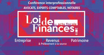 LOI DE FINANCES 2019 ET ACTUALITÉS FISCALES loi de finances 2019