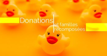 Les donations dans les familles recomposées les donations dans les familles recomposées
