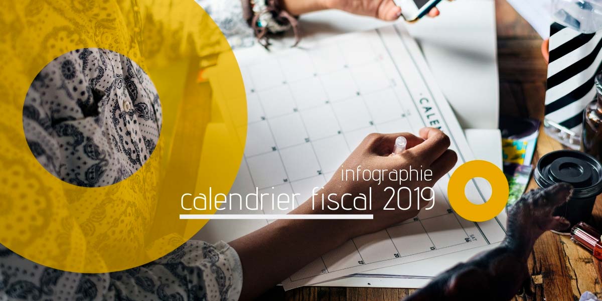 infographie calendrier fiscal 2019