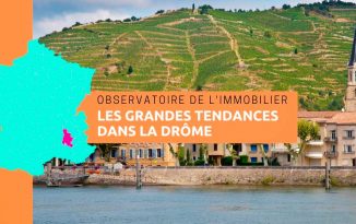 Observatoire de l’immobilier dans la Drôme en 2018, maintien du dynamisme Observatoire de l'immobilier, les grandes tendances dans la Drôme en 2018