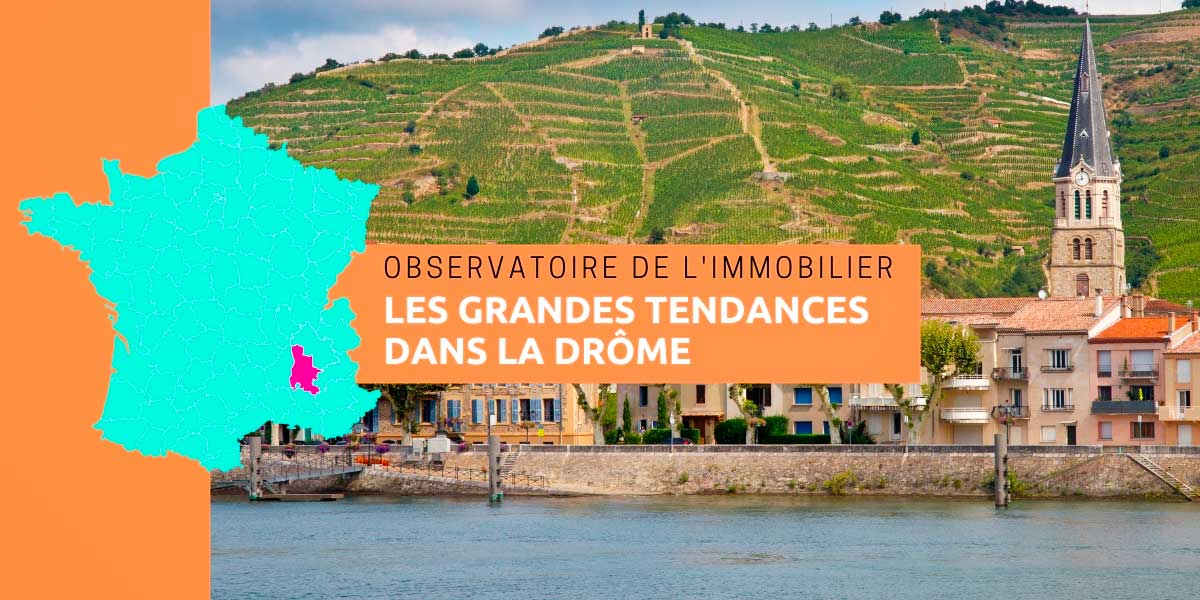 Observatoire de l'immobilier, les grandes tendances dans la Drôme en 2018