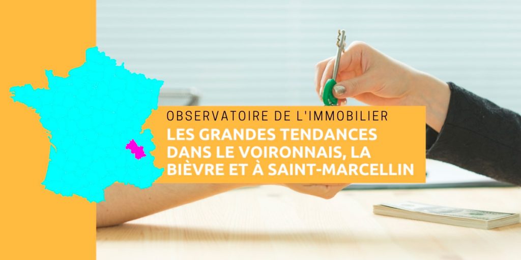 Observatoire de l'immobilier, les grandes tendances dans le voironnais, la Bièvre et à Saint-Marcellin en 2018