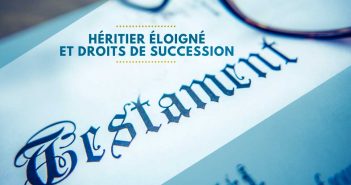 Héritier éloigné… Comment payer les droits de succession ? héritier éloigné
