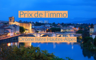 Les prix de l’immobilier dans la Drôme, l’Isère et les Hautes-Alpes