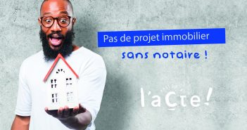 Pas de projet immobilier sans notaire