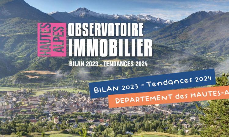 Observatoire immobilier des Hautes-Alpes – Bilan 2023 et perspectives 2024